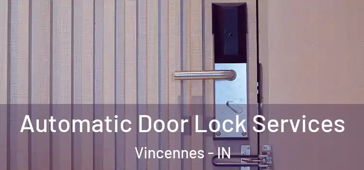 Automatic Door Lock Services Vincennes - IN
