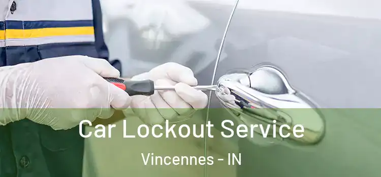 Car Lockout Service Vincennes - IN