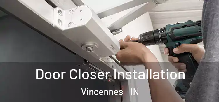 Door Closer Installation Vincennes - IN