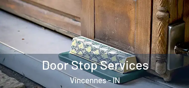 Door Stop Services Vincennes - IN