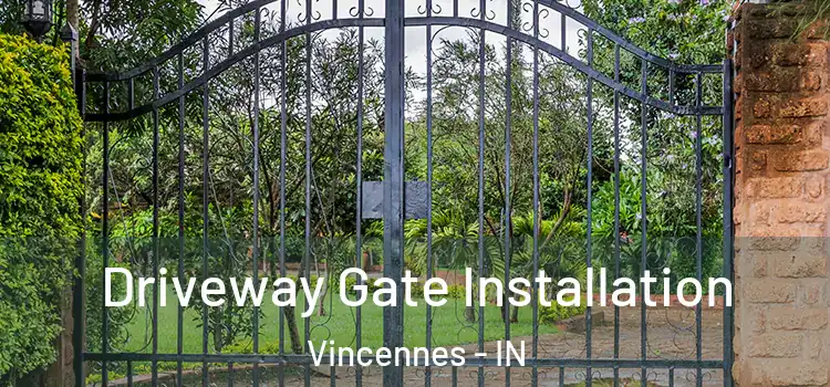 Driveway Gate Installation Vincennes - IN