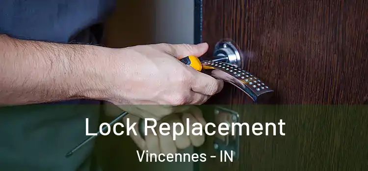 Lock Replacement Vincennes - IN