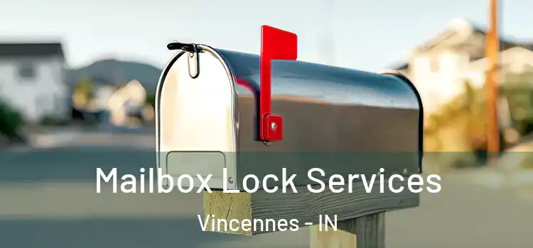  Mailbox Lock Services Vincennes - IN