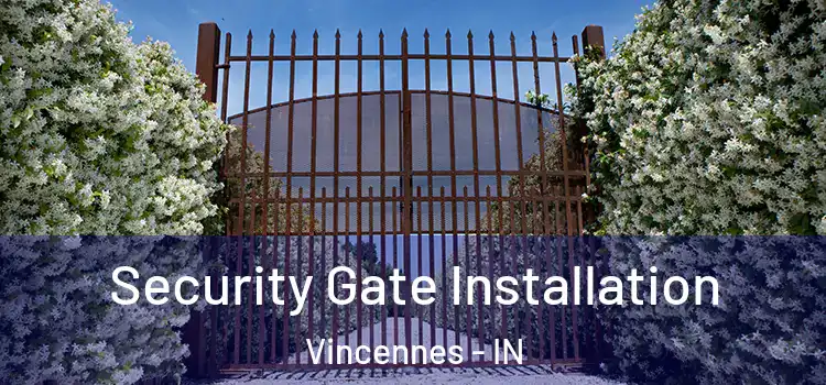Security Gate Installation Vincennes - IN