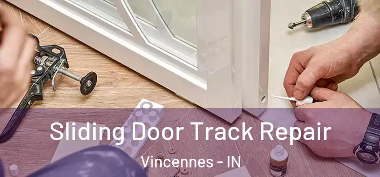 Sliding Door Track Repair Vincennes - IN
